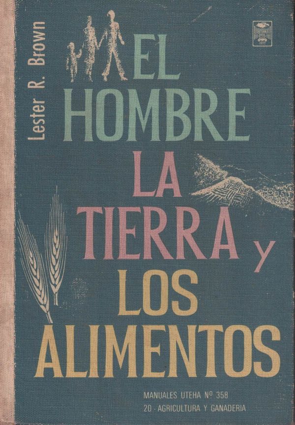 El Hombre La Tierra Y Los Alimentos